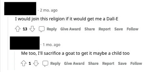 Transcript: “I would join this religion if it would get me a DALL-E.” “Me too, I’ll sacrifice a goat to get it maybe a child too”