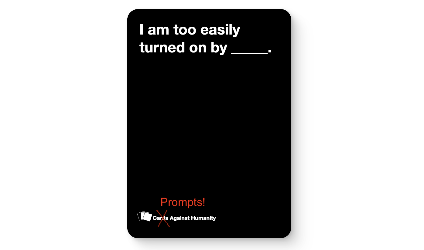 Prompts against humanity. Use wisely.